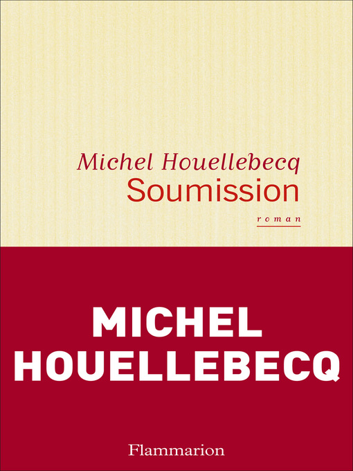 Title details for Soumission by Michel Houellebecq - Available